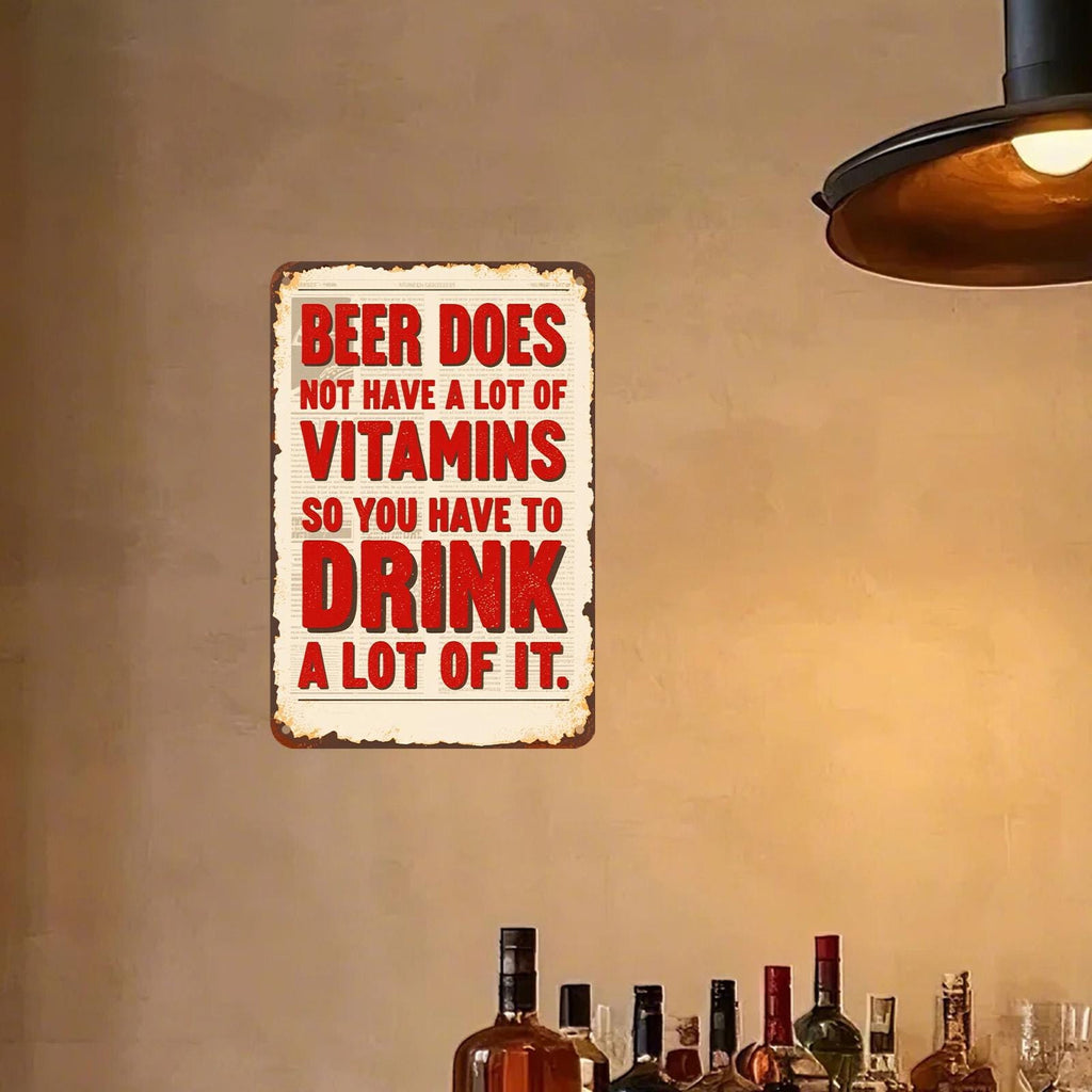 Funny Beer Metal Sign: Bar, Pub, Man Cave Humor Decor