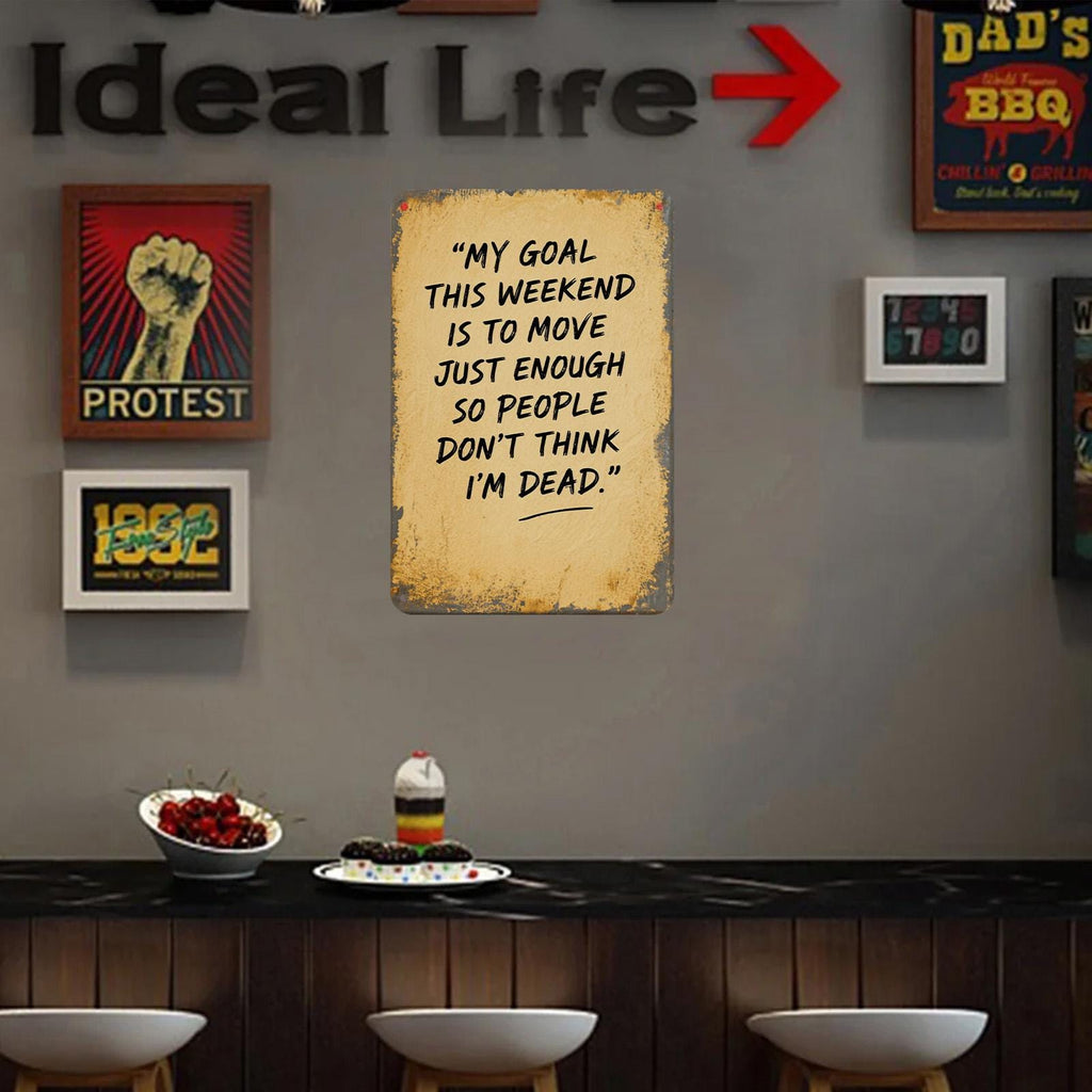 Funny Weekend Goal Metal Sign: Humor Wall Decor