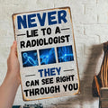 Funny Radiologist Metal Sign: Humor Medical Wall Decor, Doctor Gift