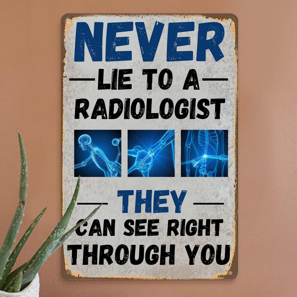Funny Radiologist Metal Sign: Humor Medical Wall Decor, Doctor Gift