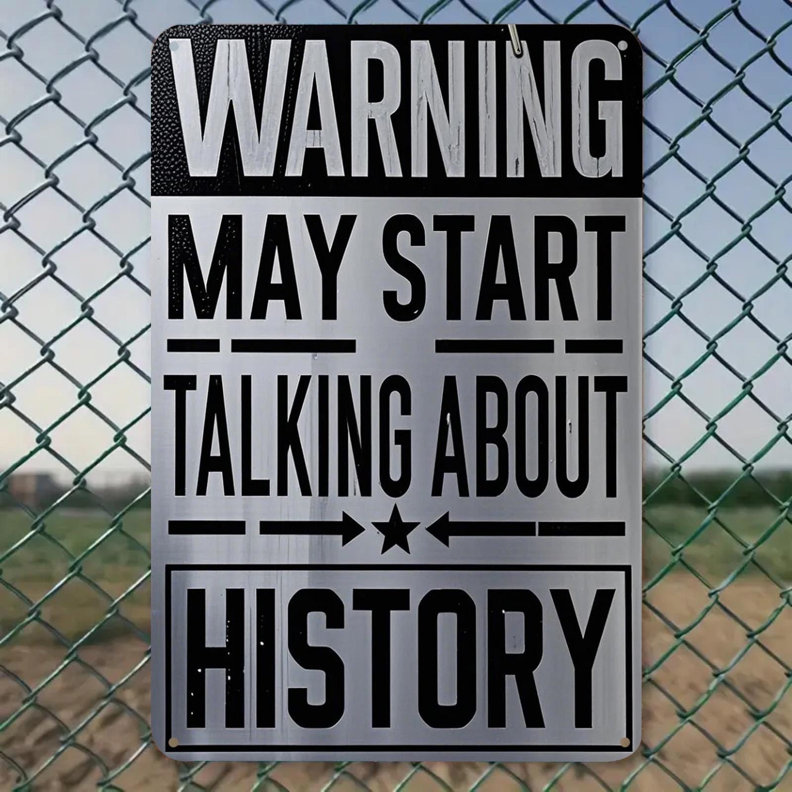 Funny History Warning Metal Sign: Teacher Office Humor Wall Decor