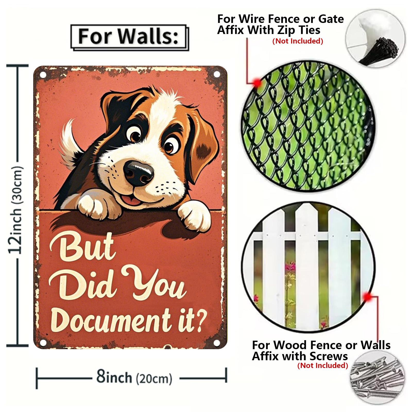 Funny Dog Quote Metal Sign: "But Did You Document It" Humor Decor
