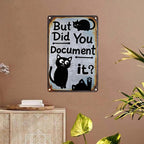 Affichette métallique "But Did You Document It" | Décoration Animaux de compagnie