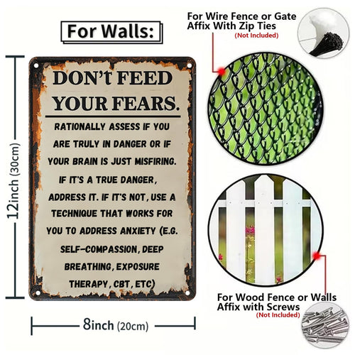 Don't Feed Your Fears Metal Sign: Rustic Motivational Quote Plaque