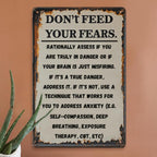 Don't Feed Your Fears Metallschild | Rustikale Motivationszitat-Plakette