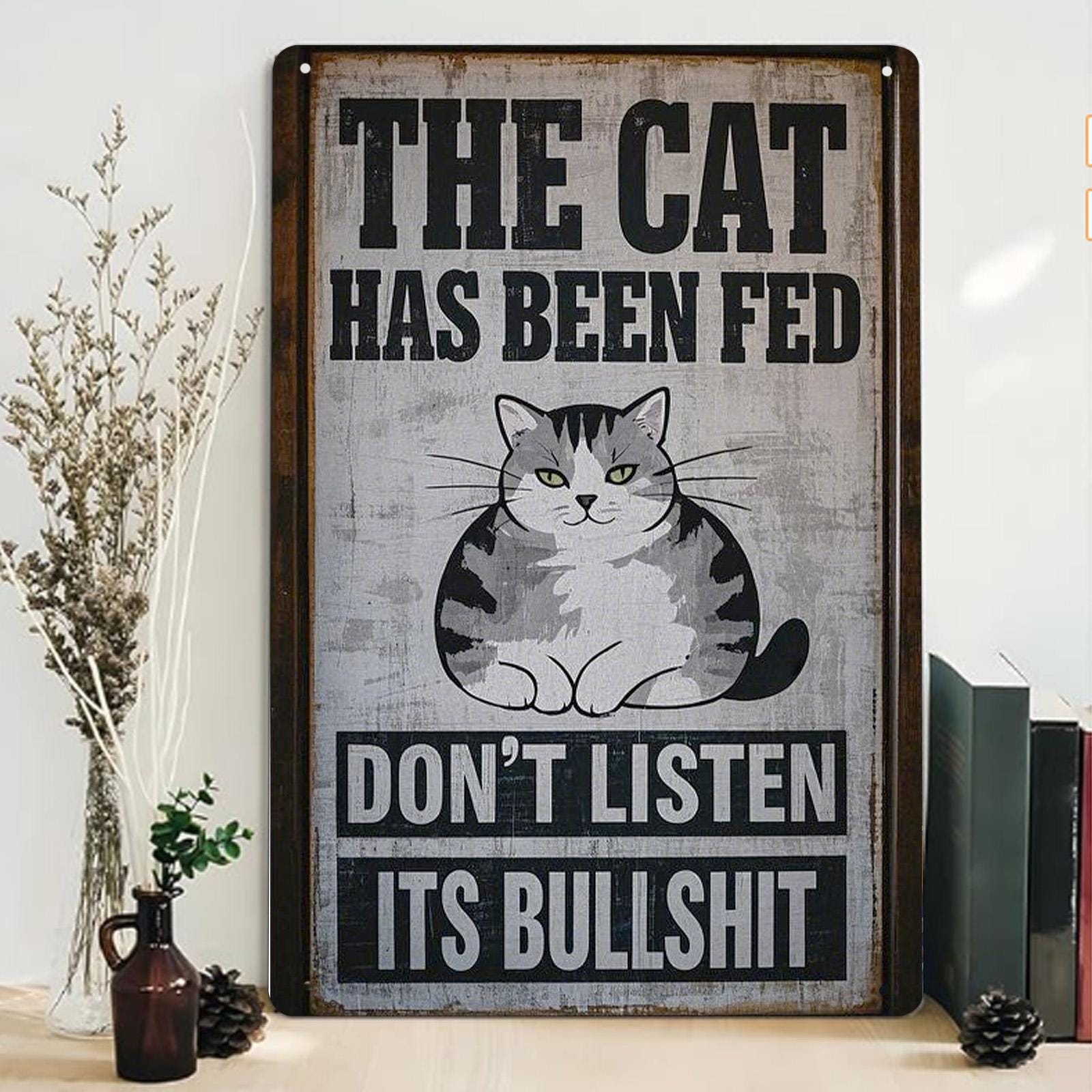 Funny Cat Metal Sign: "Don't Listen to Its Bullshit" Quote, Vintage Style