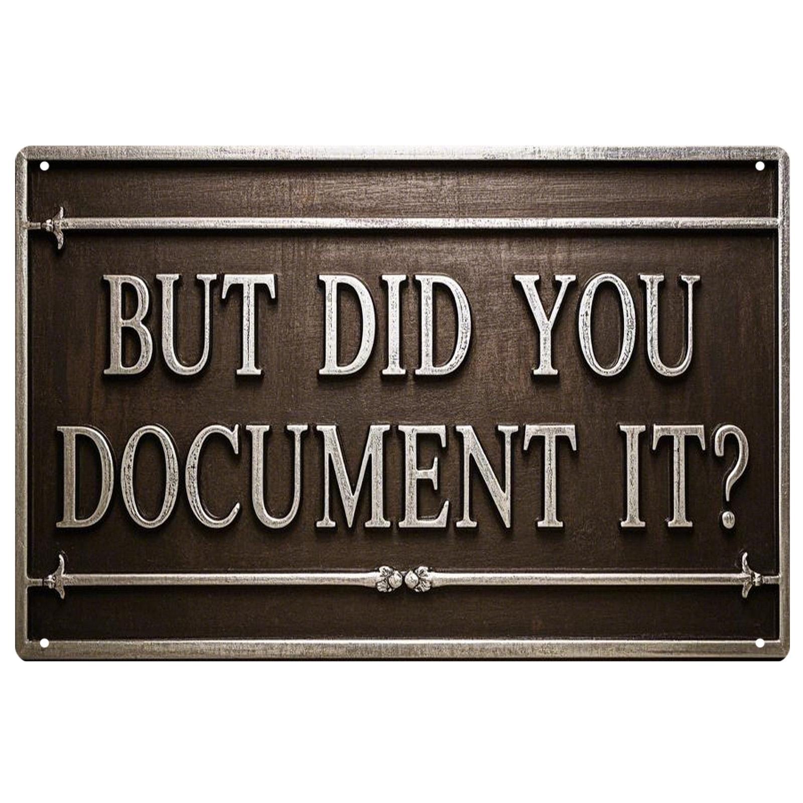 Vintage "But Did You Document It" Metal Sign: Retro Office or Home Wall Decor