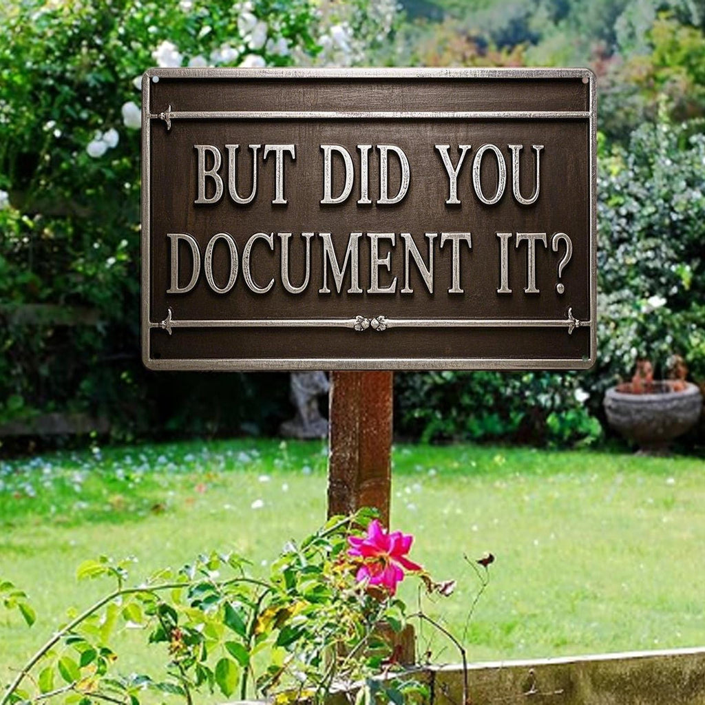 But Did You Document It Metallschild | Heimdeko Dekoration