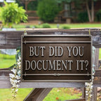 But Did You Document It Metallschild | Heimdeko Dekoration