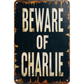 Beware of Charlie Metal Sign: Rustic Vintage Warning Plaque
