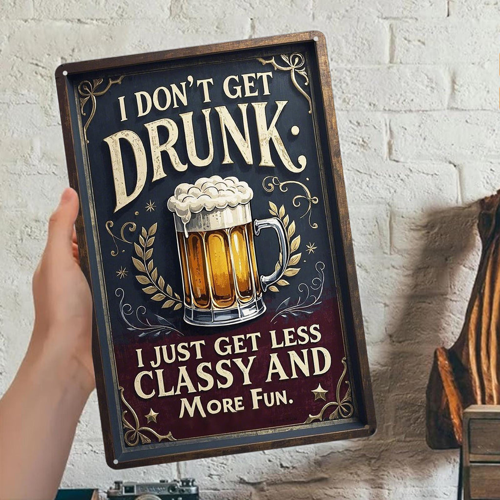 Funny Beer Metal Sign: Retro Bar Wall Art - 'I Don't Get Drunk'