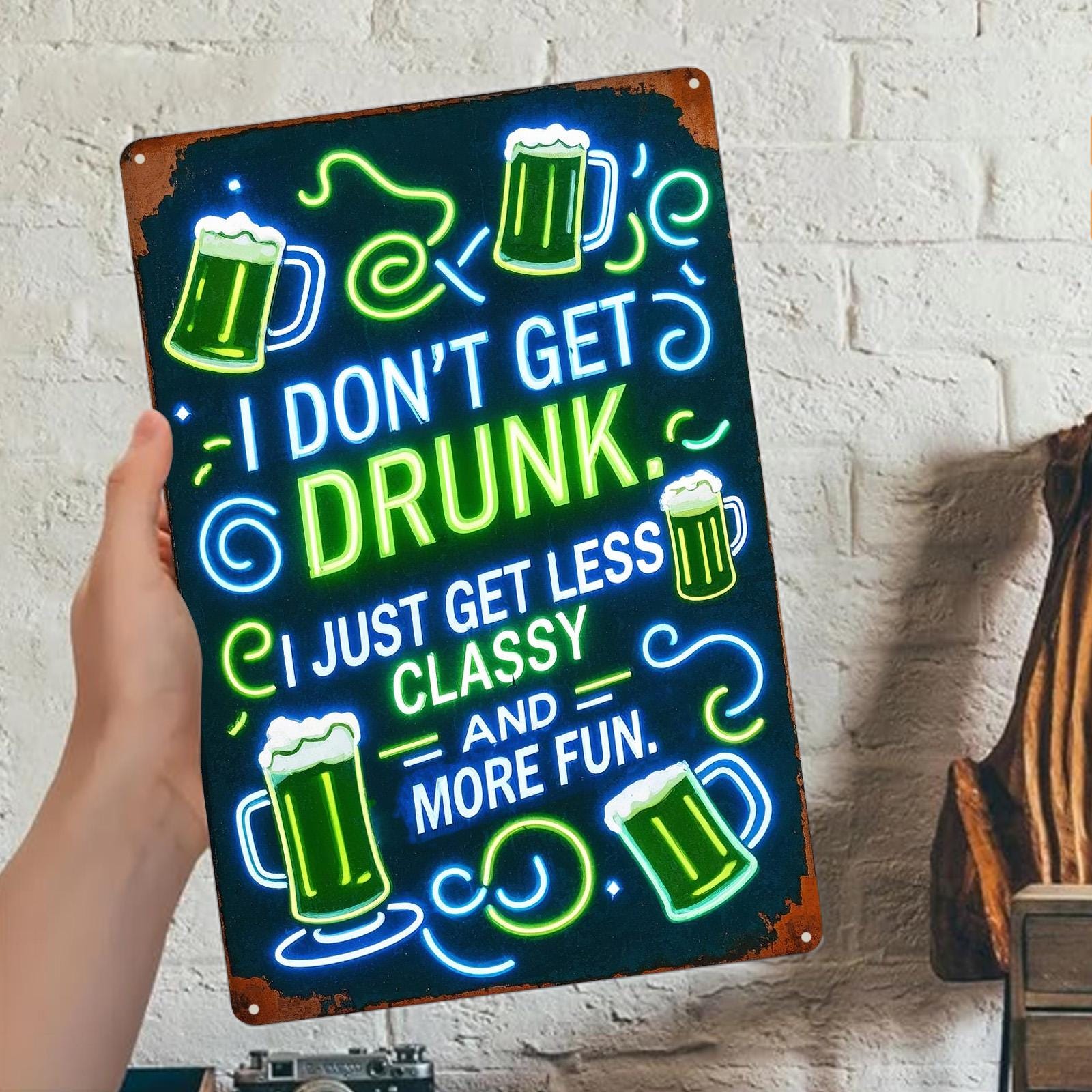 Funny Beer Metal Bar Sign: I Don't Get Drunk - Man Cave Decor