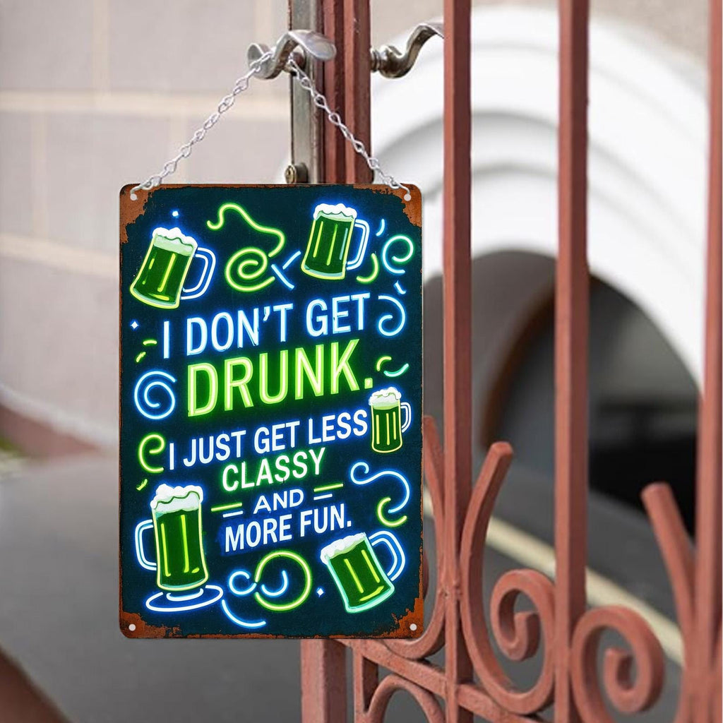 Funny Beer Metal Bar Sign: I Don't Get Drunk - Man Cave Decor