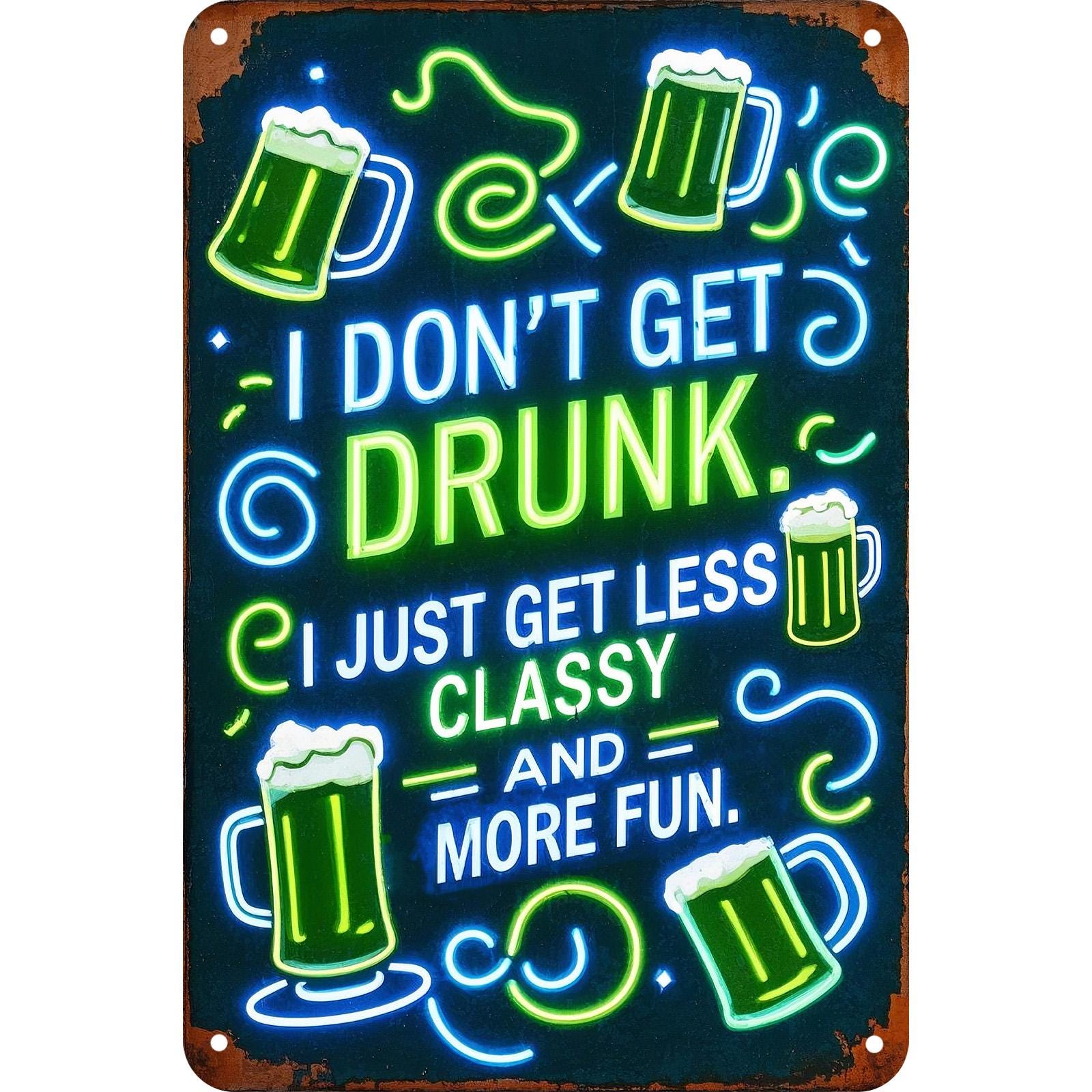 Funny Beer Metal Bar Sign: I Don't Get Drunk - Man Cave Decor
