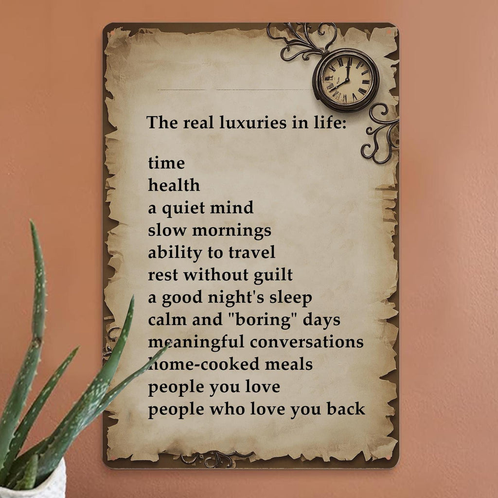 Real Luxuries in Life Metal Sign: Rustic Vintage Inspirational Wall Art