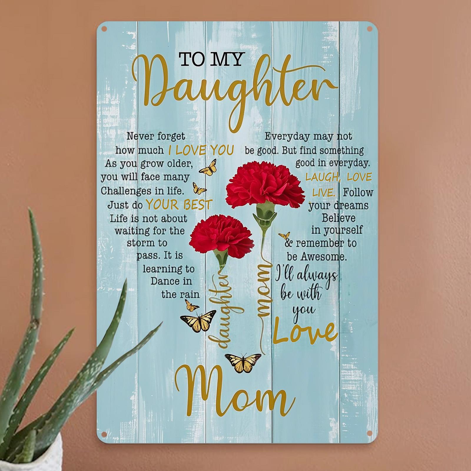 To My Daughter Metal Sign: Red Rose Bouquet, Love Mom Gift