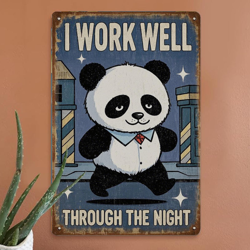 Panda I Work Well Through The Night Metal Sign: Funny Home Decor