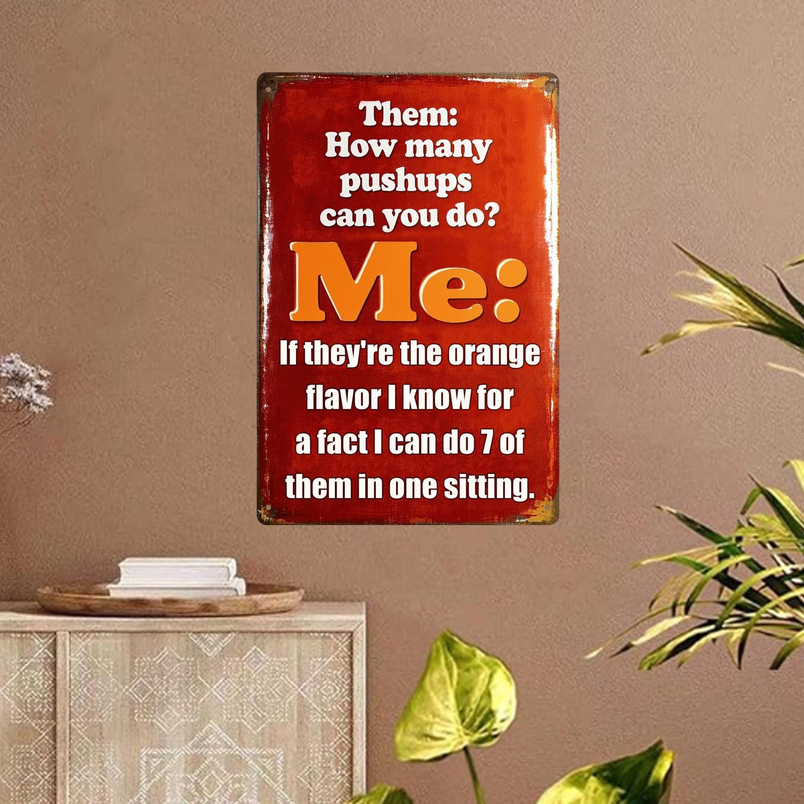 Vintage Gym Humor Metal Sign: Orange Pushups, Retro Office Decor