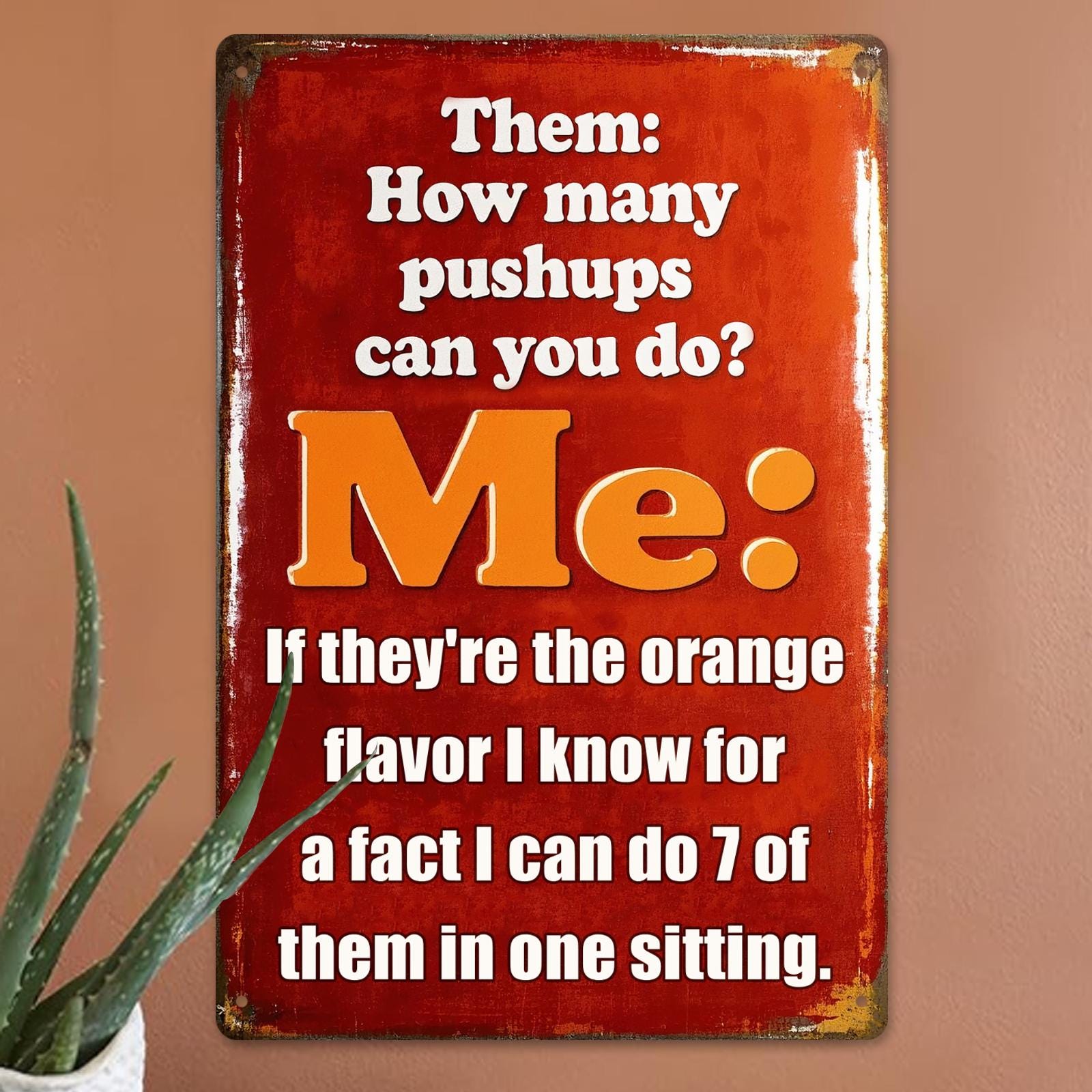 Vintage Gym Humor Metal Sign: Orange Pushups, Retro Office Decor