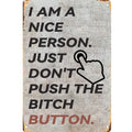 Funny Sarcastic Metal Sign: "I'm a Nice Person..." Humor Wall Art