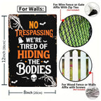We're Tired of Hiding the Bodies Metallschild | Feiertags- & Saisonale Dekoration