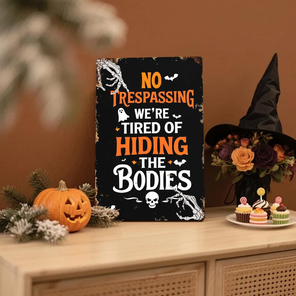 We're Tired of Hiding the Bodies Metallschild | Feiertags- & Saisonale Dekoration