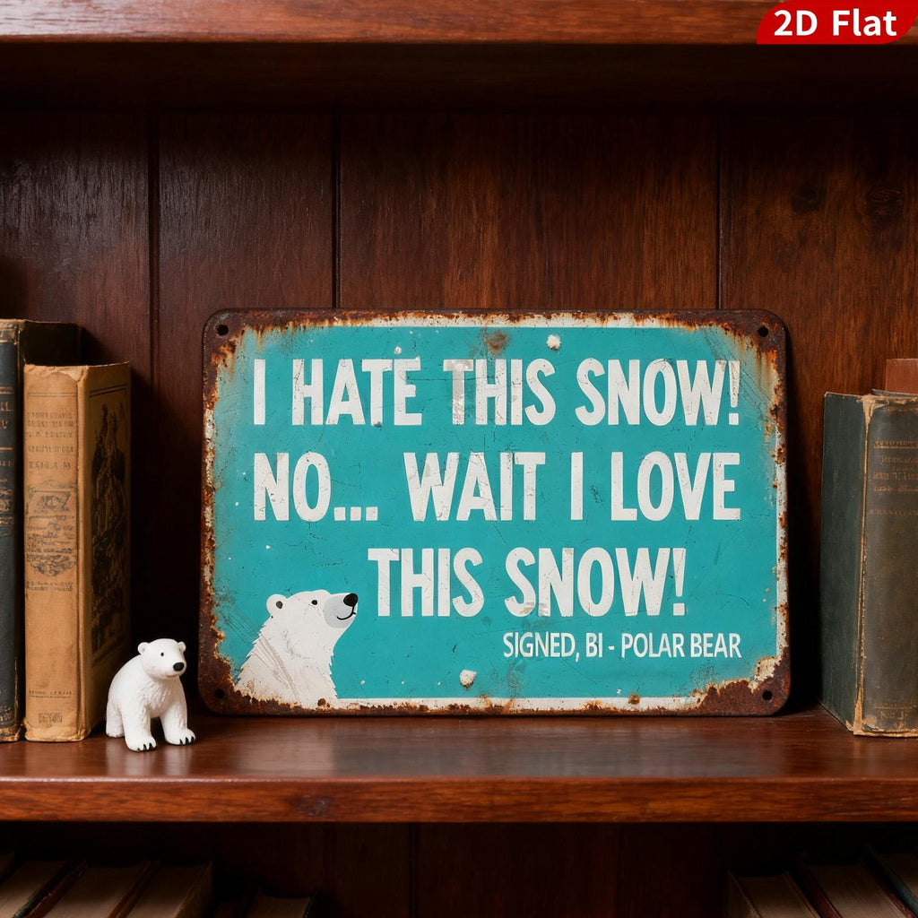 Funny Polar Bear Metal Sign, Winter Humor Decor