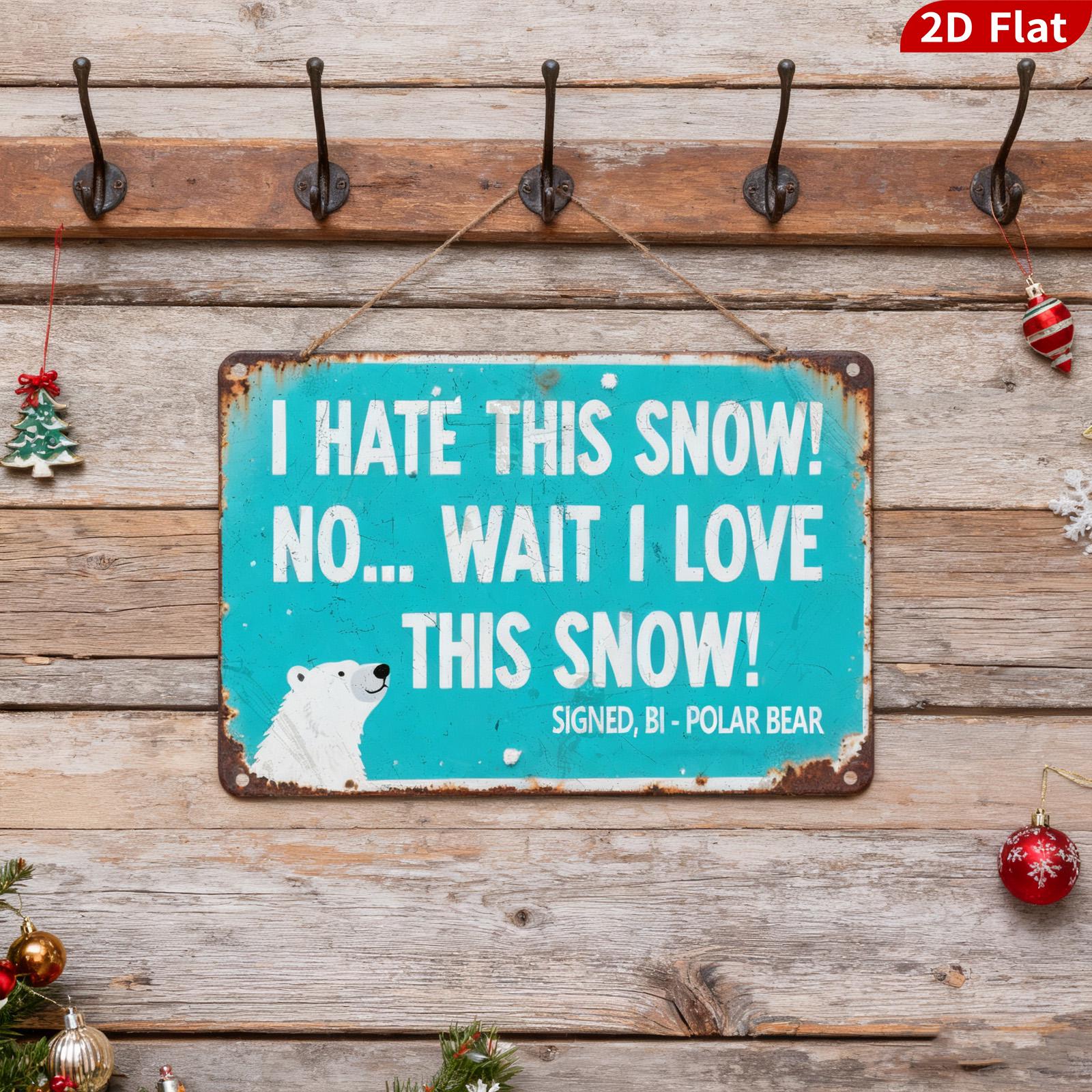 Funny Polar Bear Metal Sign, Winter Humor Decor