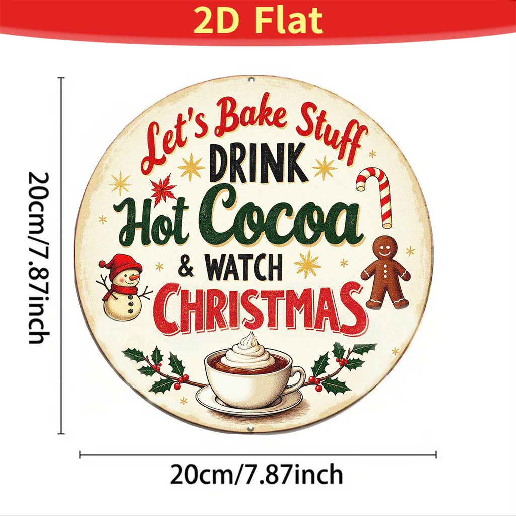 Let's Bake Stuff Drink Hot Cocoa Metal Sign - Round Christmas Kitchen & Holiday Wall Decor