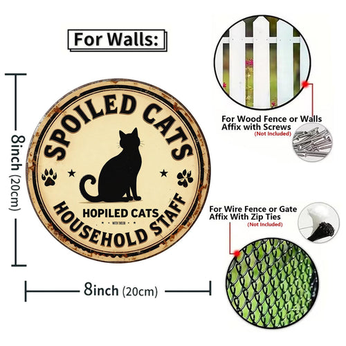 Circular Metal Sign Cream Color Spoiled Cats Household Staff With Cat Silhouette And Paw Prints Decorative Wall Art For Home