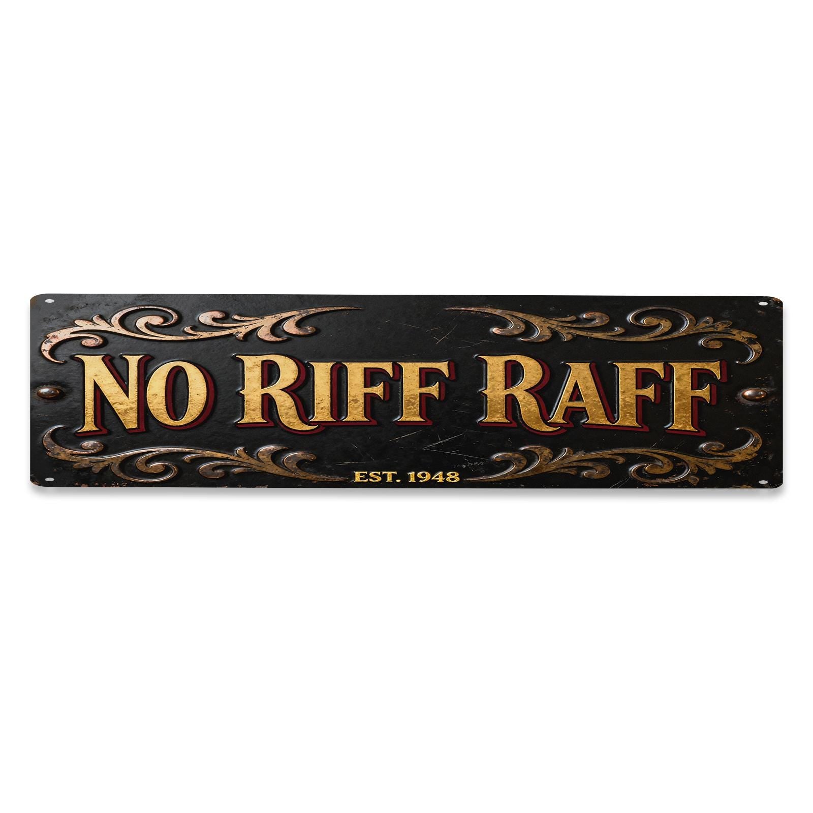 No Riff Raff Metal Sign Black With Gold Text And Ornamental Design For Home Bar Or Man Cave Decor Wall Art