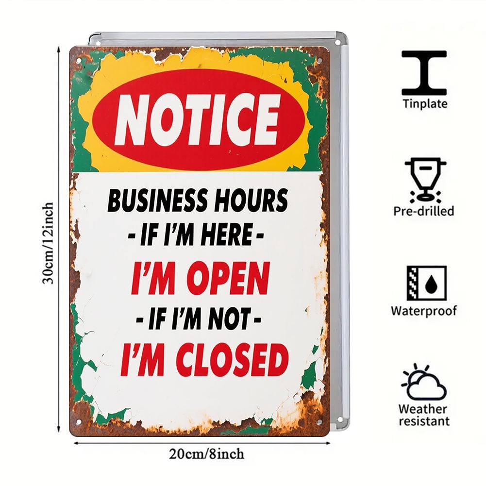 Funny Business Hours Metal Sign, Notice If I'm Here I'm Open If I'm Not I'm Closed, Vintage Tin Wall Decor