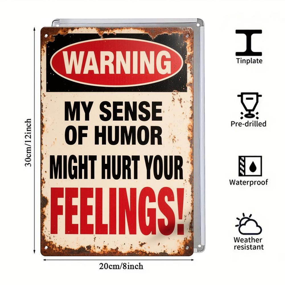 Warning My Sense of Humor Might Hurt Your Feelings Metal Sign, Funny Wall Decor for Home Office or Man Cave