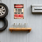 Warning My Sense of Humor Might Hurt Your Feelings Metal Sign, Funny Wall Decor for Home Office or Man Cave