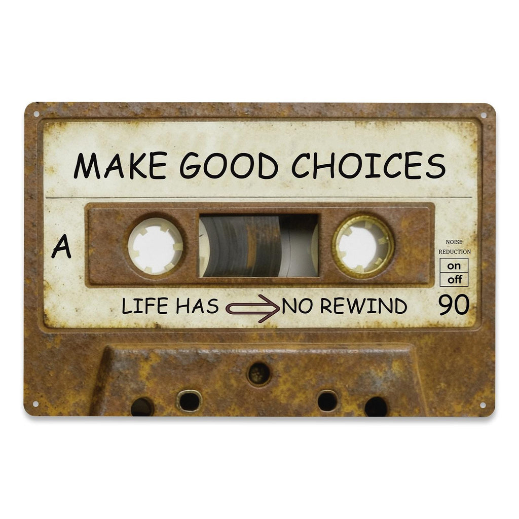 Make Good Choices Cassette Tape Metal Sign, Life Has No Rewind Retro 80s Music Inspirational Wall Decor