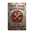 Workshop Metal Sign, Your Name Garage Decor, I Can Fix Anything Except Stupid Mechanic Wall Art