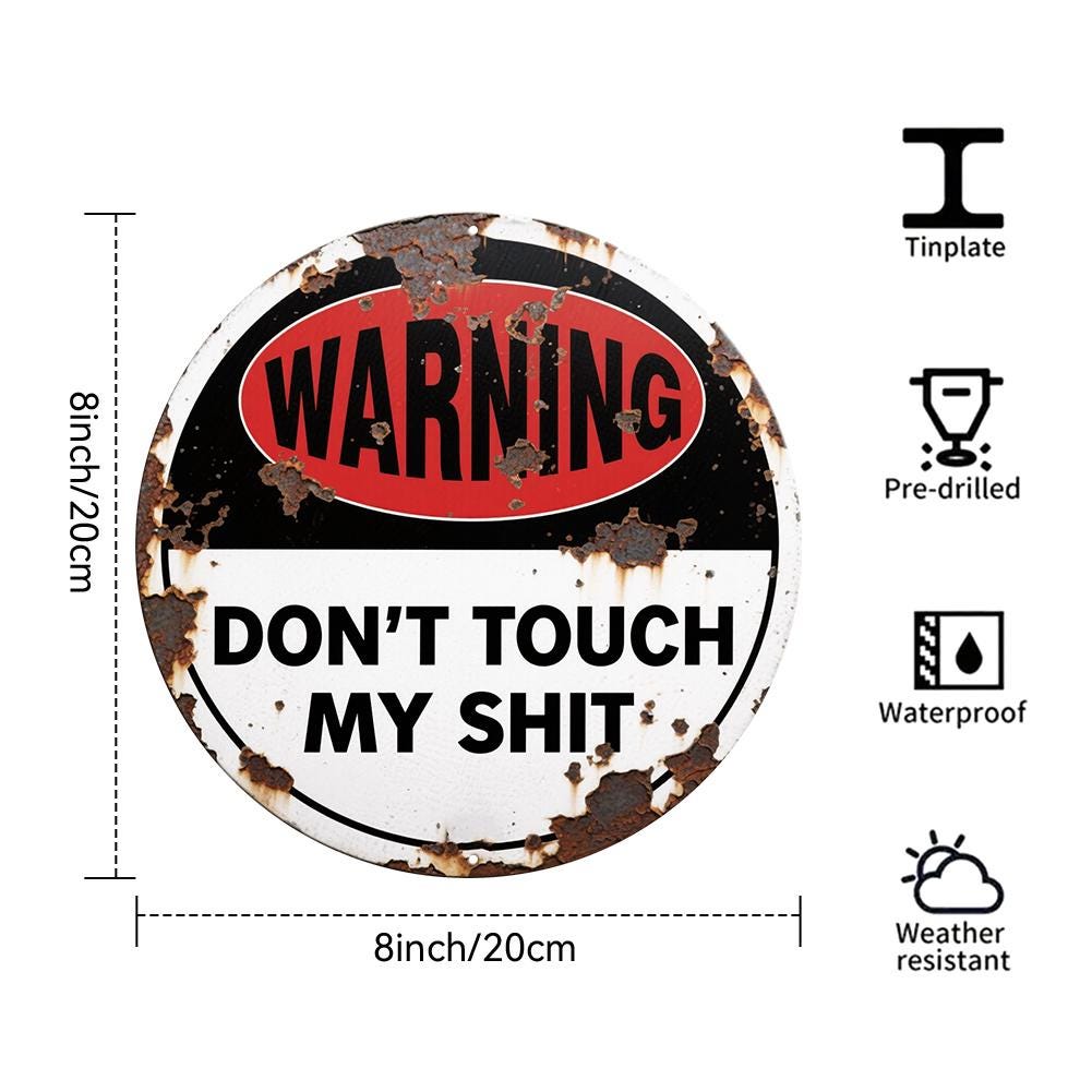 Warning Don't Touch My Shit Metal Sign, Funny Rustic Round Tin Wall Decor for Garage Man Cave Office