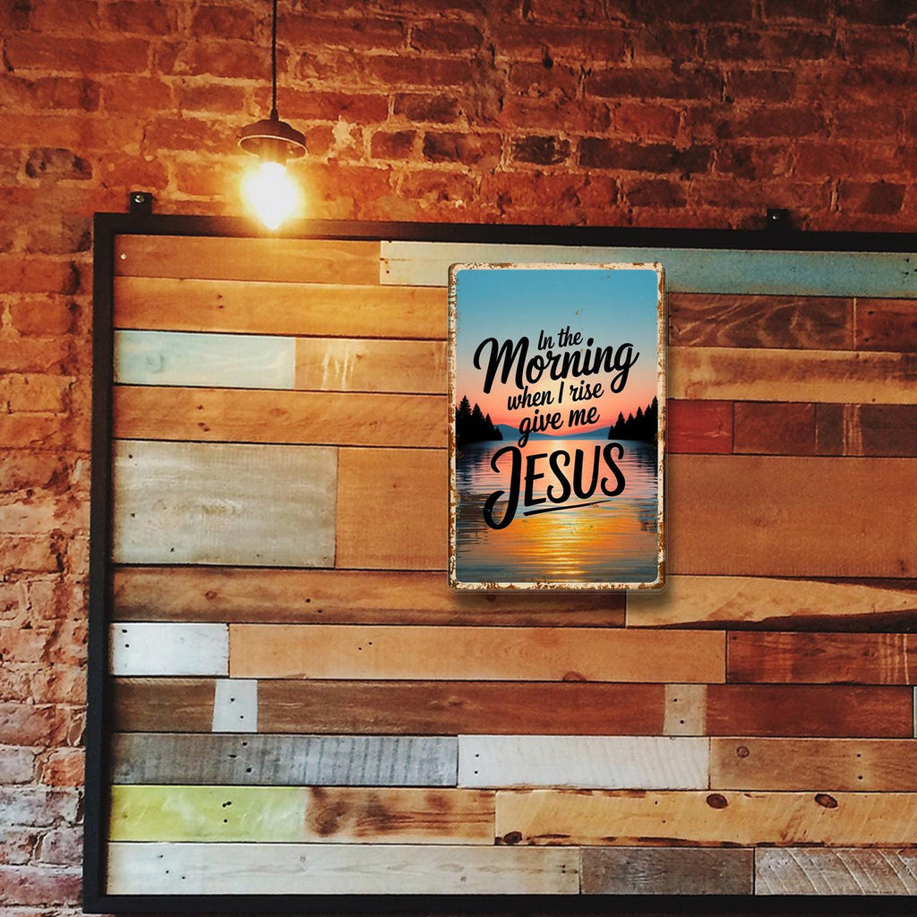 In the Morning When I Rise Give Me Jesus Metal Tin Sign, Christian Wall Decor, Sunrise Lake Quote Rustic Farmhouse Gift
