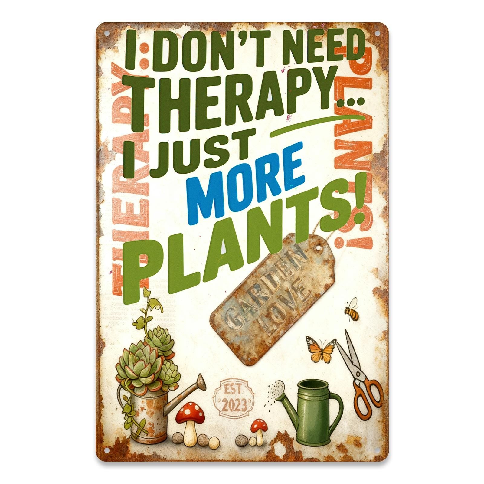 I Don’t Need Therapy I Just Need More Plants Tin Sign, Funny Gardening Wall Decor, Plant Lover Gift, Greenhouse Potting Shed Sign