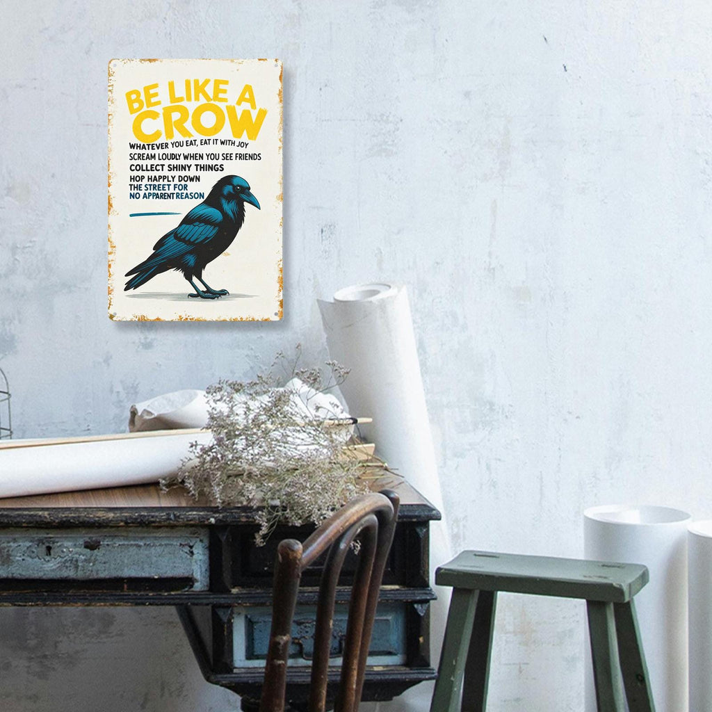 Be Like A Crow Funny Tin Sign, Crow Rules Wall Decor, Raven Bird Lover Gift, Quirky Humor Metal Sign, Kitchen Bar Garage Decor